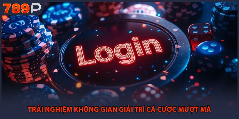 Trải nghiệm không gian giải trí cá cược mượt mà